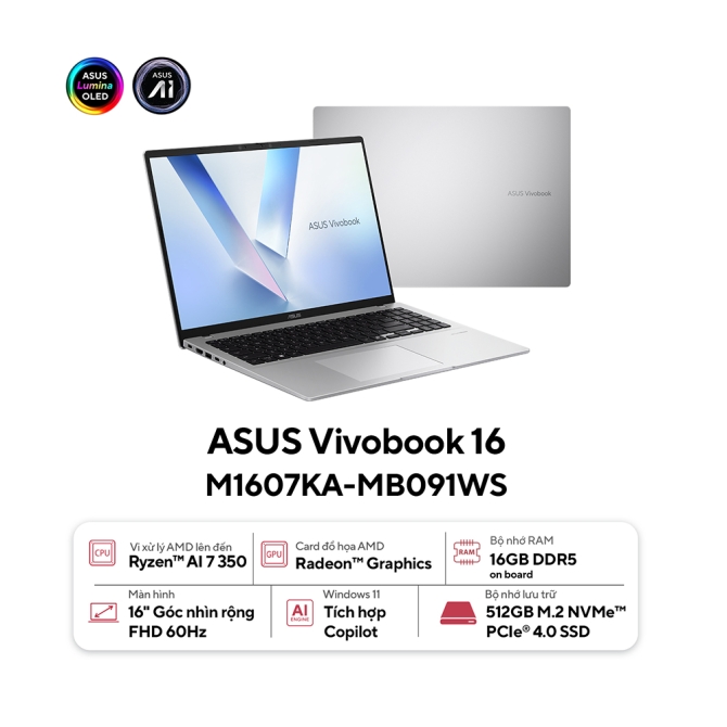 Laptop Asus Vivobook 16 M1607KA-MB091WS (AMD Ryzen AI 7 350/ RAM 16GB/ SSD 512GB/ AMD Radeon/ 16 inch WUXGA/ Win 11/ Office/ Bạc)